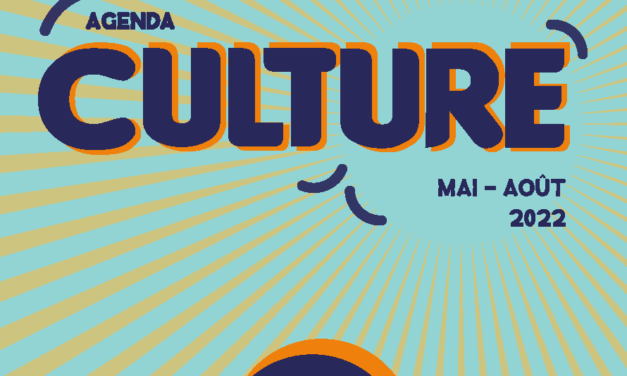 Agenda culture mai – août 2022