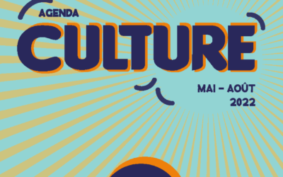 Agenda culture mai – août 2022